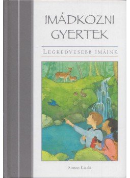 Lois Rock - Imádkozni gyertek Lois Rock - Imádkozni gyertek, Budapest 2017 antikvár könyv