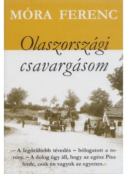 Móra Ferenc - Olaszországi csavargásom Móra Ferenc - Olaszországi csavargásom, Budapest 2006 antikvár könyv