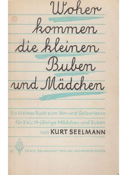 Kurt Seelmann - Woher kommen die kleinen Buben und Mädchen?, München-Basel 0 antikvár könyv
