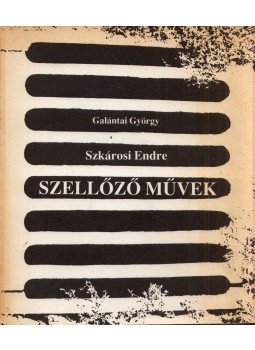 Galántai György, Szkárosi Endre - Szellőző művek Galántai György, Szkárosi Endre - Szellőző művek, Budapest 1990 antikvár könyv