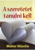 Walter Nitsche - A szeretetet tanulni kell