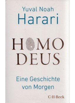 Yuval Noah Harari - Homo Deus - Eine Geschichte von Morgen Yuval Noah Harari - Homo Deus - Eine Geschichte von Morgen, München 2019 antikvár könyv