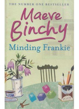 Maeve Binchy - Minding Frankie Maeve Binchy - Minding Frankie, London 2011 antikvár könyv