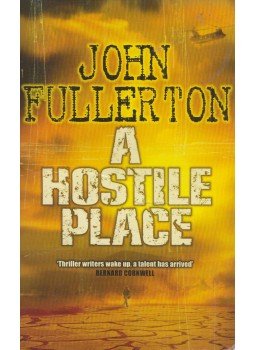 John Fullerton - A Hostile Place John Fullerton - A Hostile Place, London 2004 antikvár könyv