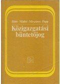 Dr. Papp László,Dr. Mészáros József,Dr. Bittó Márta,Dr. Máthé Gábor - Közigazgatási büntetőjog