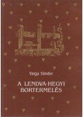 Varga Sándor - A Lendva-hegyi bortermelés