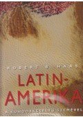 Robert B. Haas - Latin-Amerika