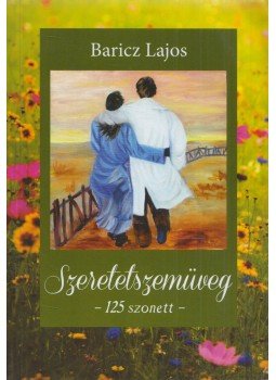 Baricz Lajos - Szeretetszemüveg Baricz Lajos - Szeretetszemüveg, Gyergyószentmiklós 2019 antikvár könyv