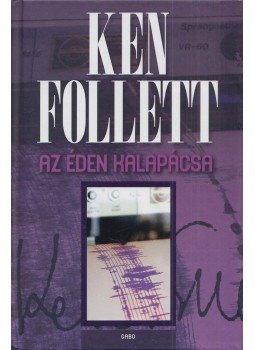 Ken Follett - Az Éden Kalapácsa Ken Follett - Az Éden Kalapácsa, Budapest 2019 antikvár könyv