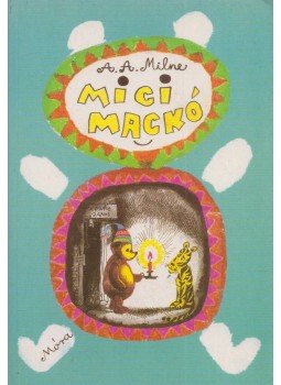 A. A. Milne - Micimackó A. A. Milne - Micimackó, Budapest 1999 antikvár könyv