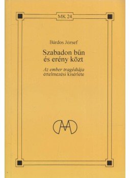 Bárdos József - Szabadon bűn és erény közt Bárdos József - Szabadon bűn és erény közt, Budapest 2001 antikvár könyv