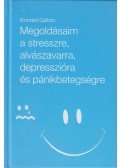 Konrád Gábor - Megoldásaim a stresszre, alvászavarra, depresszióra és pánikbetegségre (dedikált)