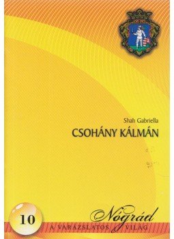 Shah Gabriella - Csohány Kálmán (1925-1980), Salgótarján 0 antikvár könyv