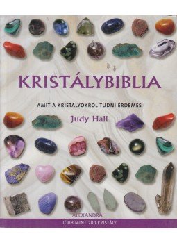 Judy Hall - Kristálybiblia Judy Hall - Kristálybiblia, Pécs 2011 antikvár könyv