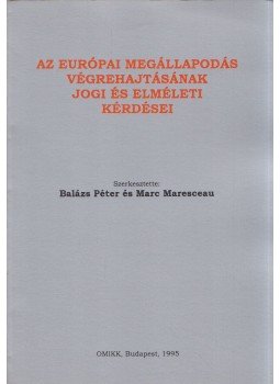 Balázs Péter, Marc Marescau - Az európai megállapodás végrehajtásának jogi és elméleti kérdései, Budapest 1995 antikvár könyv