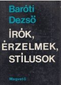 Baróti Dezső - Írók, érzelmek, stílusok