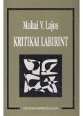 Mohai V. Lajos - Kritikai labirint