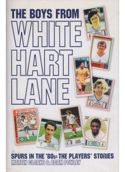Martin Cloake, Adam Powley - The Boys From White Hart Lane Martin Cloake, Adam Powley - The Boys From White Hart Lane, London 2008 antikvár könyv
