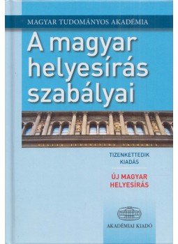 - A magyar helyesírás szabályai - A magyar helyesírás szabályai, Budapest 2015 antikvár könyv