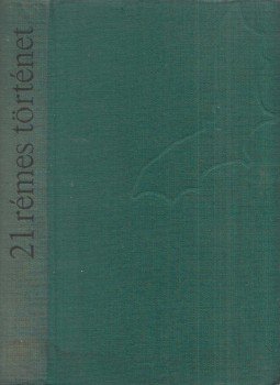 Edgar Allan Poe, Stevenson, Robert L., Charles Dickens, Stoker, Bram, Maugham, W. Somerset, Twain, Mark, H.G. Wells - 21 rémes történet Edgar Allan Poe, Stevenson, Robert L., Charles Dickens, Stoker, Bram, Maugham, W. Somerset, Twain, Mark, H.G. Wells - 21 rémes történet, Budapest 1969 antikvár könyv