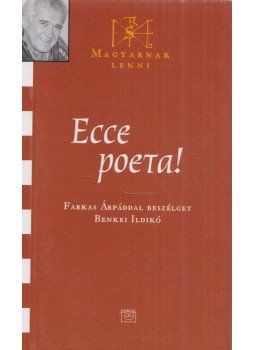 Benkei Ildikó - Ecce poeta! (dedikált) Benkei Ildikó - Ecce poeta! (dedikált), Budapest 2005 antikvár könyv