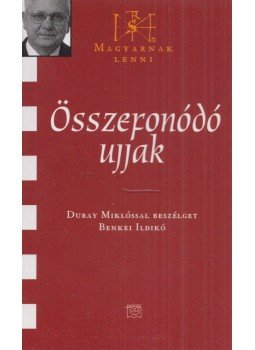 Benkei Ildikó - Összefonódó ujjak (dedikált) Benkei Ildikó - Összefonódó ujjak (dedikált), Budapest 2006 antikvár könyv