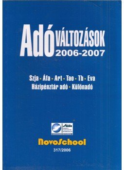 Jurányi Benedekné, Nánai Györgyné, Paróczai Péterné dr., Vadász Iván - Adóváltozások 2006-2007 Jurányi Benedekné, Nánai Györgyné, Paróczai Péterné dr., Vadász Iván - Adóváltozások 2006-2007, Budapest 2006 antikvár könyv