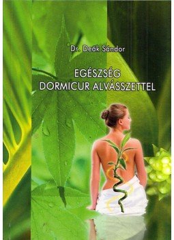 Deák Sándor - Egészség Dormicur alvásszettel Deák Sándor - Egészség Dormicur alvásszettel, Szarvas 2013 antikvár könyv