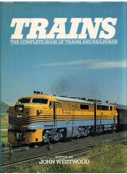 John Westwood - Trains: The Comülete Book of Trains and Railroads John Westwood - Trains: The Comülete Book of Trains and Railroads, London 1979 antikvár könyv
