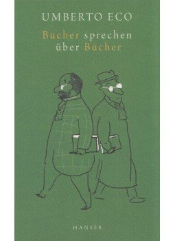 Umberto Eco - Bücher sprechen über Bücher Umberto Eco - Bücher sprechen über Bücher, München 2015 antikvár könyv