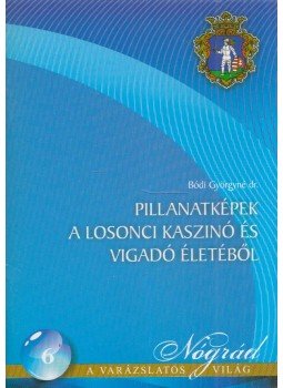 Bódi Györgyné - Pillanatképek a losonci kaszinó és vigadó életéből Bódi Györgyné - Pillanatképek a losonci kaszinó és vigadó életéből, Salgótarján 0 antikvár könyv