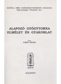 Gardi Zsuzsa - Alapozó gyógytorna elmélet és gyakorlat, Budapest 0 antikvár könyv