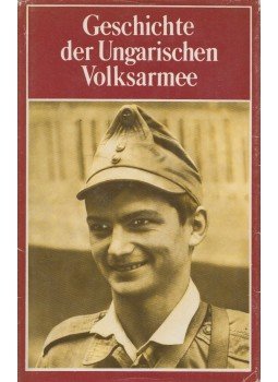 Mucs Sándor, Zágoni Ernő - Geschichte der Ungarischen Volksarmee Mucs Sándor, Zágoni Ernő - Geschichte der Ungarischen Volksarmee, Berlin 1982 antikvár könyv