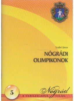 Szabó János - Nógrádi olimpikonok Szabó János - Nógrádi olimpikonok, Salgótarján 0 antikvár könyv