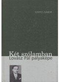 Szirtes Gábor - Két szólamban Lovász Pál pályaképe (dedikált)