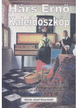 Hárs Ernő - Kaleidoszkóp (dedikált) Hárs Ernő - Kaleidoszkóp (dedikált), Budapest 2002 antikvár könyv