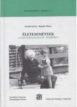 Rajnik Mária, Frenkl Sylvia - Életesemények a fejlődéslélektan tükrében (Dedikált) Rajnik Mária, Frenkl Sylvia - Életesemények a fejlődéslélektan tükrében (Dedikált), Budapest 2005 antikvár könyv