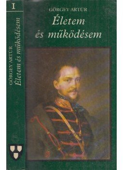 Görgey Artúr - Életem és működésem Magyarországon 1848-ban és 1849-ben I. kötet, Budapest 1988 antikvár könyv