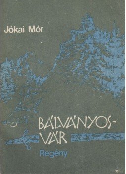 Jókai Mór - Bálványosvár Jókai Mór - Bálványosvár, Kolozsvár 1992 antikvár könyv