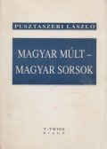 Pusztaszeri László - Magyar múlt - magyar sorsok (dedikált)