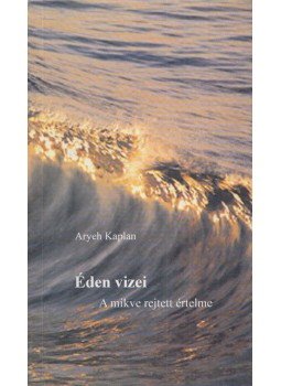 Aryeh Kaplan - Éden vizei Aryeh Kaplan - Éden vizei, Budapest 2004 antikvár könyv
