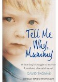 David, Thomas - Tell Me Why, Mummy