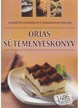 - Óriás süteményeskönyv - Óriás süteményeskönyv, Debrecen 2011 antikvár könyv