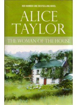 Alice Taylor - The Woman of the House Alice Taylor - The Woman of the House, 2006 antikvár könyv