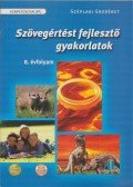 Széplaki Erzsébet - Szövegértést fejlesztő gyakorlatok 8. évfolyam
