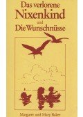 Margaret Baker - Die verlorene Nixenkind und Die Wunschnüsse