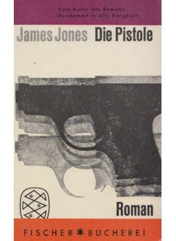 James Jones - Die Pistole James Jones - Die Pistole, Frankfurt am Main 1961 antikvár könyv