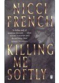 Nicci French - Killing Me Softly
