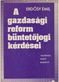 Erdősy Emil - A gazdasági reform büntetőjogi kérdései