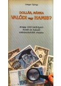 Länger György - Dollár, márka, valódi vagy hamis?
